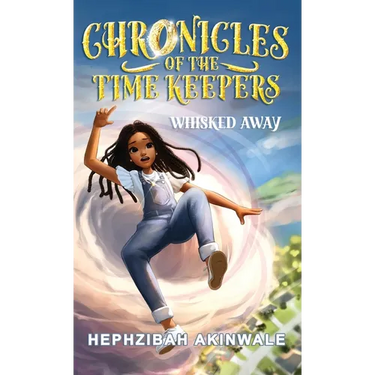 Chronicles of the Time Keepers: Whisked Away