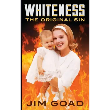 Whiteness: The Original Sin