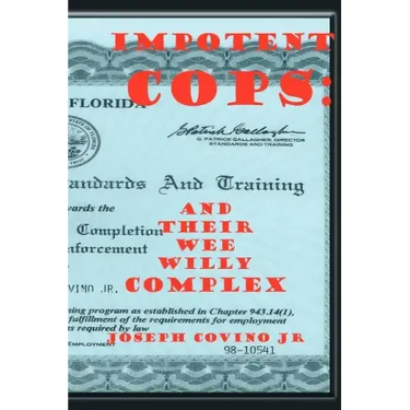 Impotent Cops: And Their Wee Willy Complex