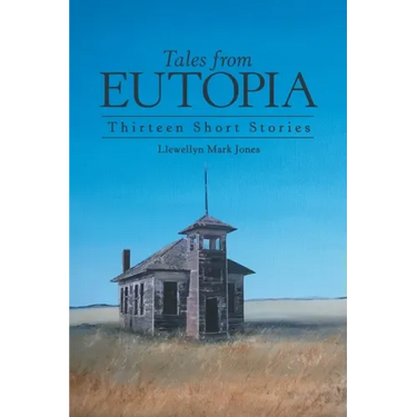 Tales from Eutopia: Thirteen Short Stories