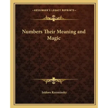 Numbers Their Meaning and Magic