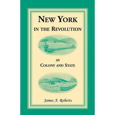 New York in the Revolution as Colony and State