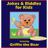 Jokes & Riddles for Kids (featuring Griffin the Bear)
