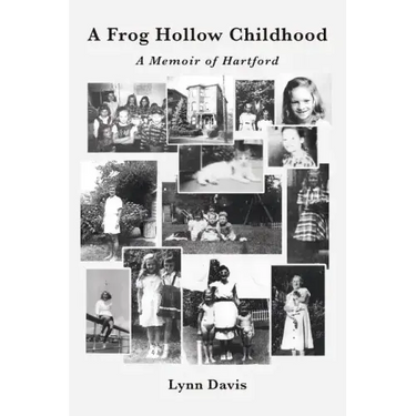 A Frog Hollow Childhood: A Memoir of Hartford