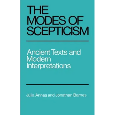 The Modes of Scepticism: Ancient Texts and Modern Interpretations