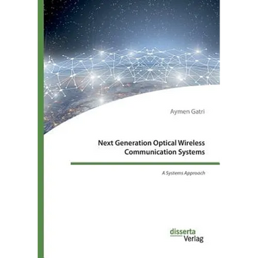 Next Generation Optical Wireless Communication Systems: A Systems Approach