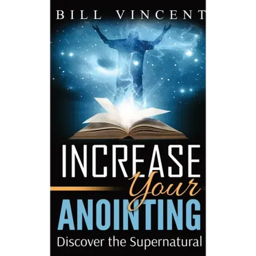 Increase Your Anointing (Pocket Size): Discover the Supernatural