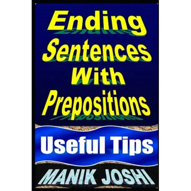 Ending Sentences With Prepositions: Useful Tips