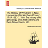 The History of Windham in New Hampshire (Rockingham County). 1719-1883 ... With the history and genealogy of its first settlers and their descendants,