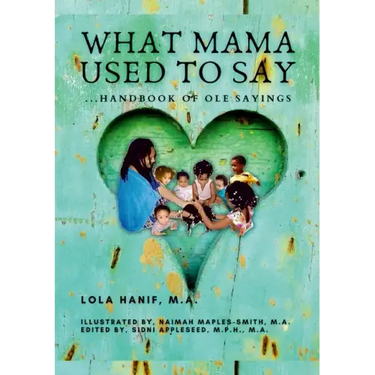 What Mama Used to Say: ...Handbook of Ole Sayings
