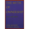The Myth of Ownership: Taxes and Justice