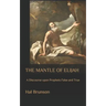 The Mantle of Elijah: A Discourse upon Prophets False and True