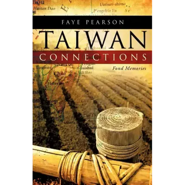 Taiwan Connections: Fond Memories