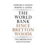 The World Bank since Bretton Woods