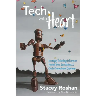 Tech with Heart: Leveraging Technology to Empower Student Voice, Ease Anxiety, and Create Compassionate Classrooms