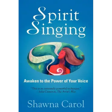 Spirit Singing: Awaken to the Power of Your Voice