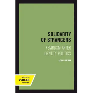 Solidarity of Strangers: Feminism After Identity Politics