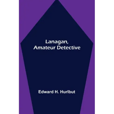 Lanagan, Amateur Detective