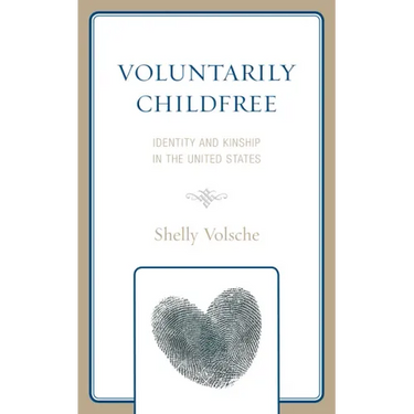 Voluntarily Childfree: Identity and Kinship in the United States