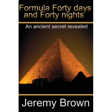 Formula forty days and forty nights: An Ancient secret revealed