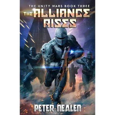The Alliance Rises: A Military Sci-Fi Series