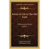 Bertie Or Life In The Old Field: A Humorous Novel (1851)