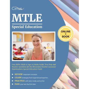 MTLE Special Education Core Skills (Birth to Age 21) Study Guide: Test Prep and Practice Questions for the Minnesota Teacher Licensure Examinations Sp