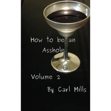 How to be an Asshole: Volume 2