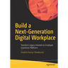 Build a Next-Generation Digital Workplace: Transform Legacy Intranets to Employee Experience Platforms