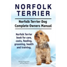 Norfolk Terrier. Norfolk Terrier Dog Complete Owners Manual. Norfolk Terrier book for care, costs, feeding, grooming, health and training.