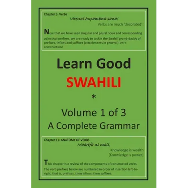 Learn Good Swahili: Volume 1 of 3: A Step-by-step Complete Grammar