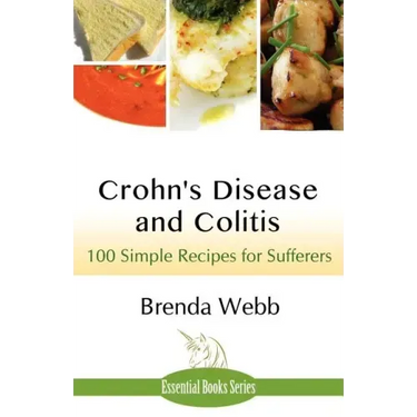 Crohn's Disease and Colitis: 100 Simple Recipes for Sufferers