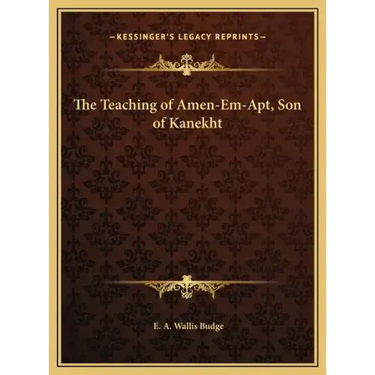 The Teaching of Amen-Em-Apt, Son of Kanekht