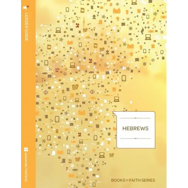 Hebrews Leader Guide; Books of Faith Series