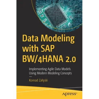 Data Modeling with SAP Bw/4hana 2.0: Implementing Agile Data Models Using Modern Modeling Concepts