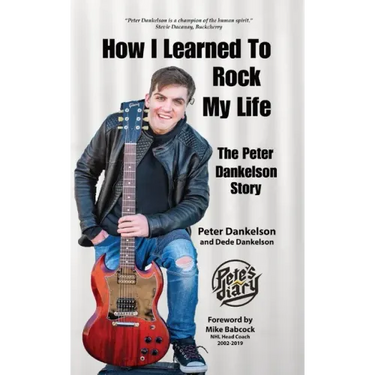 How I Learned To Rock My Life: The Peter Dankelson Story