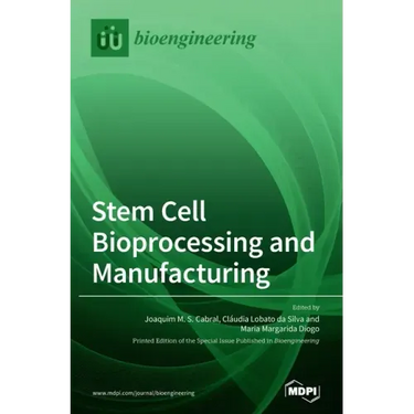 Stem Cell Bioprocessing and Manufacturing