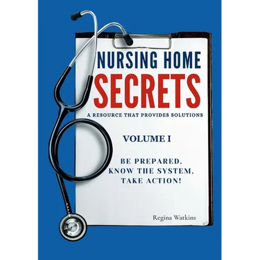 Nursing Home Secrets: A Resource that Provides Solutions