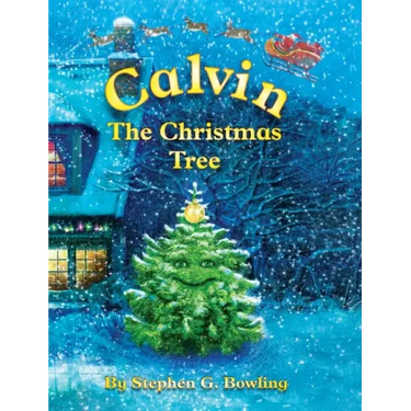 Calvin the Christmas Tree: The Greatest Christmas Tree of All