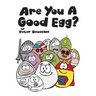 Are You A Good Egg?: An Uplifting Story About Feelings, Moods and Self-esteem