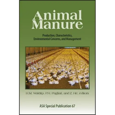 Animal Manure: Production, Characteristics, Environmental Concerns, and Management