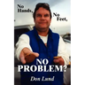 No Hands, No Feet, No Problem?
