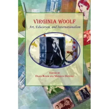 Virginia Woolf:: Art, Education, and Internationalism