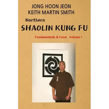 Northern Shaolin kung fu: Fundamental & Form Volume 1