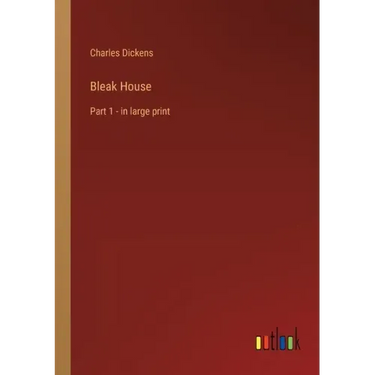 Bleak House: Part 1 - in large print