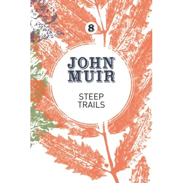 Steep Trails: A Collection of Wilderness Essays and Tales