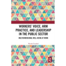 Workers' Voice, HRM Practice, and Leadership in the Public Sector: Multidimensional Well-Being at Work