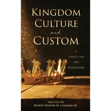 Kingdom Culture and Custom: A Thirty One Day Devotional