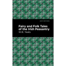 Fairy and Folk Tales of the Irish Peasantry