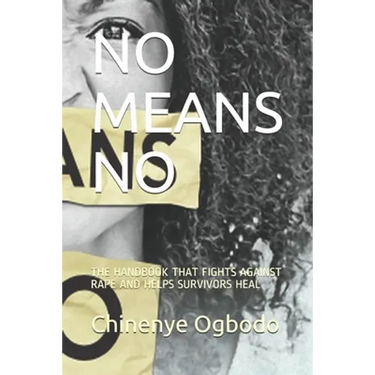 No Means No: The Handbook That Fights Against Rape and Helps Survivors Heal
